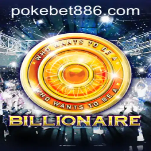 Exploring the Exciting World of 'Billionaire' with PokeBet88