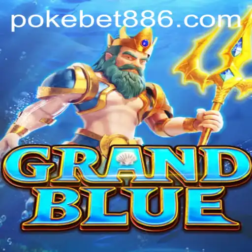 Discover the Exciting World of GRANDBLUE: A New Era of Entertainment with PokeBet88